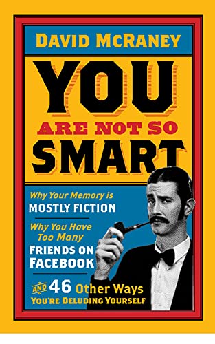 You Are Not So Smart · David McRaney
